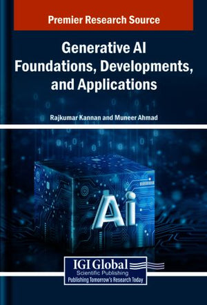 Generative AI Foundations, Developments, and Applications