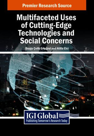 Multifaceted Uses of Cutting-Edge Technologies and Social Concerns