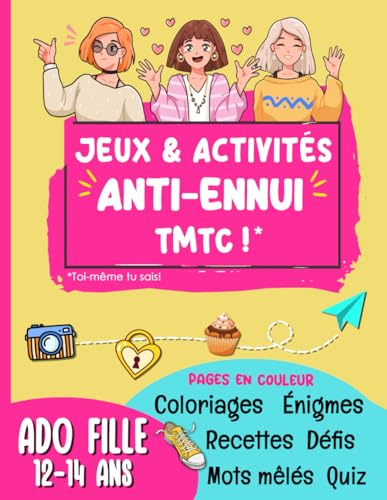 Livre de Jeux ado fille 12 ans à 14 ans: Activités anti ennui avec