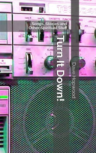 Turn It Down!: Songs, Stories and Other Spiritual Stuff 