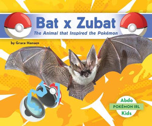 Bat X Zubat: The Animal That Inspired the Pokémon