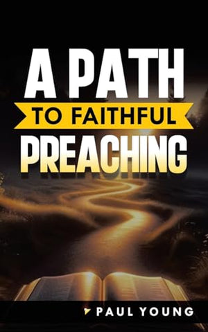 A Path to Faithful Preaching