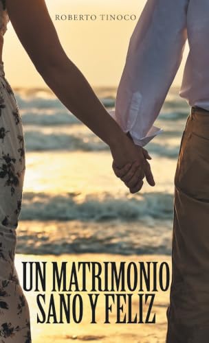 Un Matrimonio Sano y Feliz (Spanish Edition)