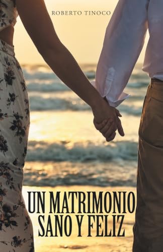 Un Matrimonio Sano y Feliz (Spanish Edition)
