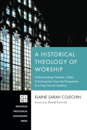 A Historical Theology of Worship