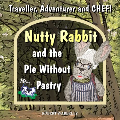 Nutty Rabbit and the Pie Without Pastry By Robert Waberley | World of ...