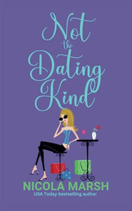 Not the Dating Kind: a fake dating, brother's best friend romance (Bashful Brides) 
