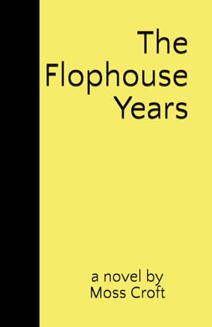 The Flophouse Years