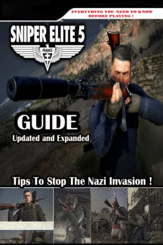 SNIPER ELITE 5 Complete Guide (Updated and Expanded 2023)