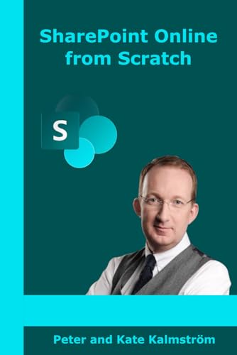 SharePoint Online from Scratch: Microsoft 365 SharePoint from basics to advanced