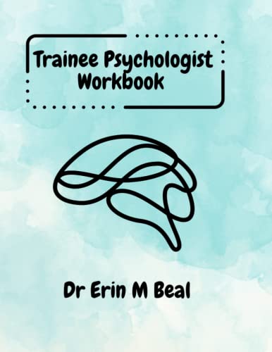 Trainee Psychologist Workbook: A reflective workbook for trainee psychologists