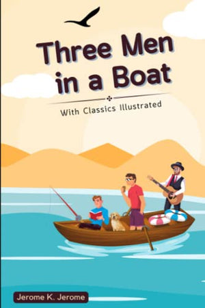 Three Men in a Boat: With Classic Illustrated