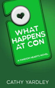 What Happens at Con: A Fandom Hearts Novel 