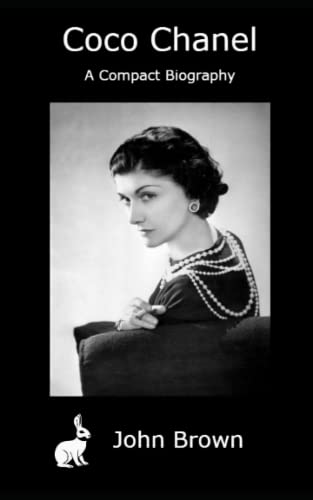 Coco Chanel - A Compact Biography