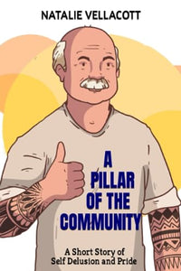 A Pillar of the Community: A Short Story of Self Delusion and Pride (Christian Short Stories) 