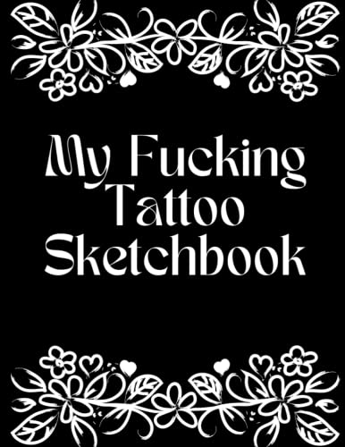 TATTOO Sketch Notebook : Art Sketch Pad for Tattoo Designs,Sheets for Drawing, Doodling and Sketching,a Large Square Sketchbook with Blank Graph Paper,Tattoo Artist Sketch Book,Sweary Gift Idea for Tattoo Artists