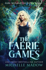 The Faerie Games (Dark World: The Faerie Games) 