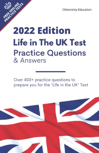 Life in the UK Test Practice Questions and Answers 2022 Edition: Pass The Official British Citizenship Test