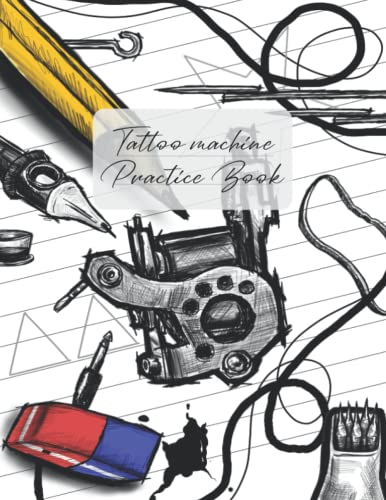 Tattoo Machine Practice Book: Learn how to use a tattoo machine (for tattoo beginners) (German Edition)