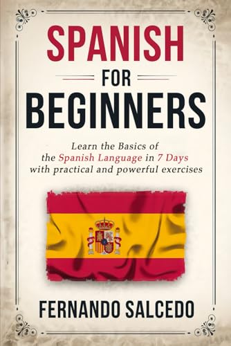 Spanish for Beginners: Learn the Basics of the Spanish Language in 7 ...