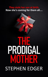 The Prodigal Mother: A psychological thriller that will keep you guessing until the final twist. 