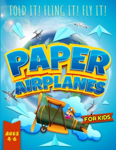 Paper Airplanes Book: For Kids (Ages 4-6) Ready to Color, Fold, and Fly. Paper Airplane Kit with Instructions and Fun Templates