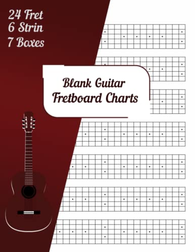 Blank Guitar Fretboard Charts: Guitar Fretboard Diagram Notebook For Students, Teachers, Musicians / 24 Fret 6 String 7 Boxes