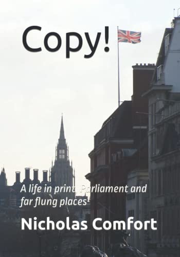 Copy!: A life in print, Parliament and far flung places