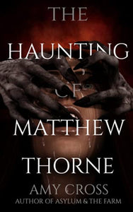 The Haunting of Matthew Thorne 