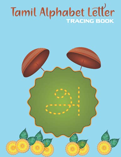 Tamil Alphabet Letter Tracing Book : Start Tracing Tamil Letters with Our Fantastic Book - Suitable for Both Adults and Kids