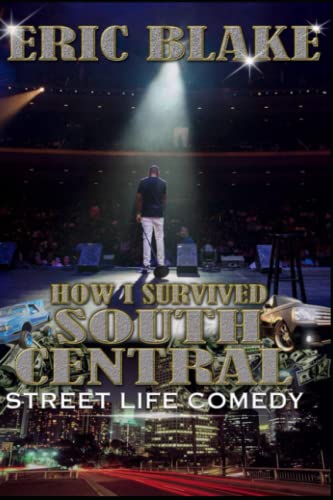 HOW I SURVIVED SOUTH CENTRAL: Street Life Comedy