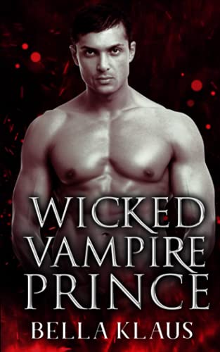 Wicked Vampire Prince: A Paranormal Fated Mates Romance (Royal Blood Saga)