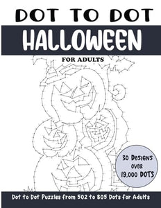 Dot to Dot Halloween for Adults: Halloween Connect the Dots Book for Adults (Over 19000 dots) (Dot to Dot Books for Adults)