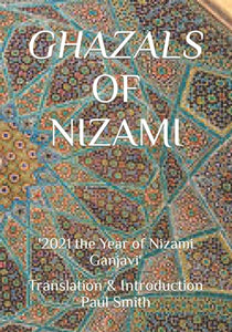 GHAZALS OF NIZAMI: '2021 the Year of Nizami Ganjavi' 