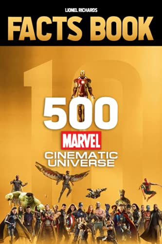 500 Marvel Cinematic Universe Facts Book: A Cool Book With Lots Of Facts About Marvel For Relaxation And Stress Relief