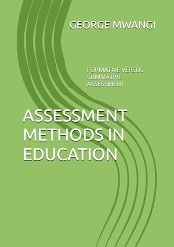 ASSESSMENT METHODS IN EDUCATION: FORMATIVE VERSUS SUMMATIVE ASSESSMENT