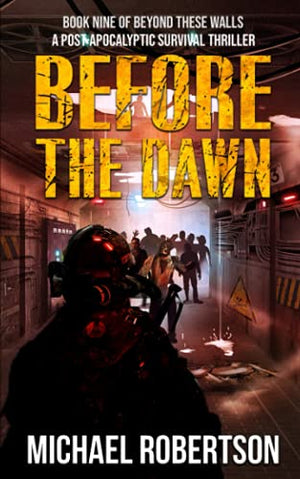 Before The Dawn: A Post-Apocalyptic Survival Thriller (Beyond These Walls)
