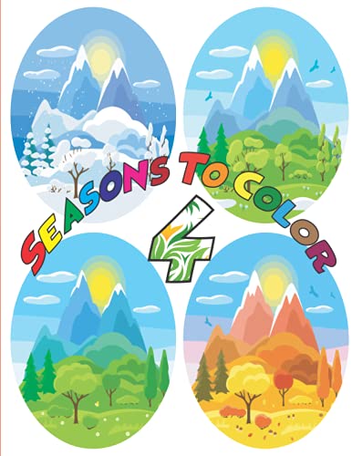 4 seasons To Color: Seasons coloring book for kids