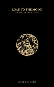Road to the Moon: a Great Occult Story 