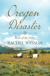 Oregon Disaster (Trails of the Heart) 