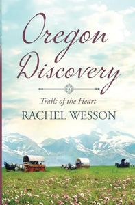 Oregon Discovery (Trails of the Heart) 