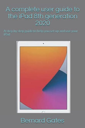 A complete user guide to the iPad 8th generation 2020
