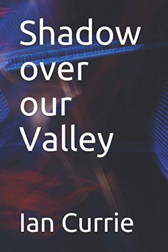 Shadow over our Valley