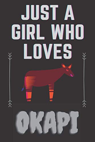 Just a girl who loves Okapi: Okapi Lined Notebook, Okapi Journal,Composition Notebook, Gifts for Okapi Lovers, Note-Taking Planner Book, Gift For Okapi Lover