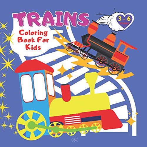 Trains Coloring Book For Kids: Adventure With Railroad. Wagons And Locomotives .Coloring Book For Girls And Boys Ages 3-6 .Who Love Trains. (Trains For Kids)