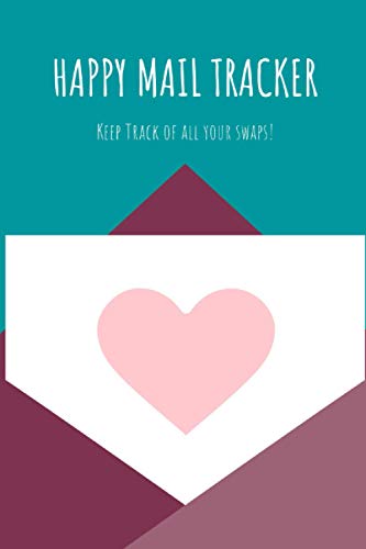 Happy Mail Tracker: Keep Track of Your Online Craft Swaps, Pen Pal Letters, or Other Mailed Items