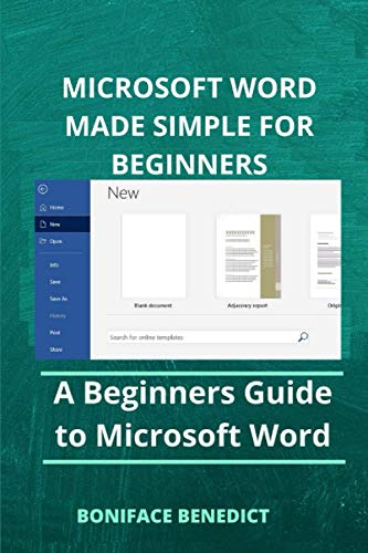 MICROSOFT WORD MADE SIMPLE FOR BEGINNERS: A Beginners Guide to Microsoft Word