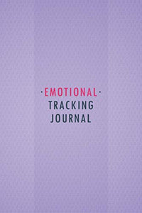 Emotional Tracking Journal: Emotions Journal To Track Feelings, Mood, Activities, Energy Level and More With Motivational Quotes, Mental Health Tracking Journal log book 