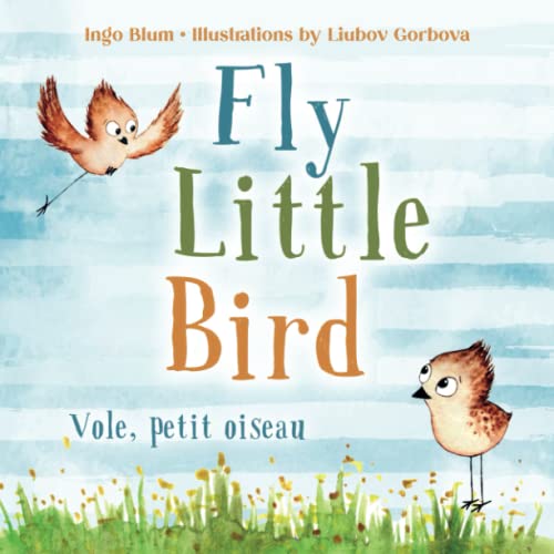Fly, Little Bird - Vole, petit oiseau