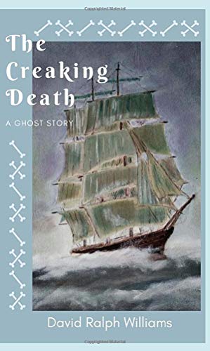 The Creaking Death: A Ghost Story